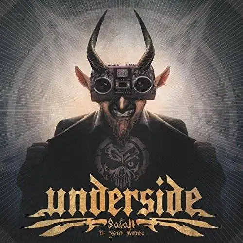 Underside : Satan in Your Stereo